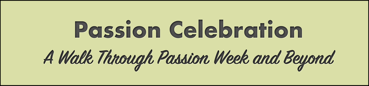 Special Easter Offering: "Passion Celebration" Digital Books (FREE) & More